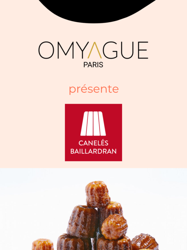 OMYAGUE & CANELÉS BAILLARDRAN (PARIS 2021)