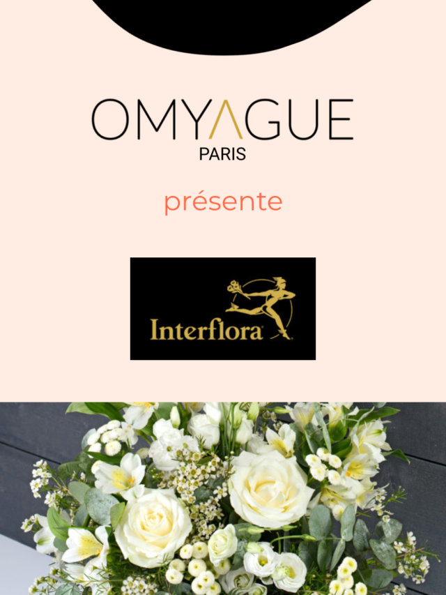 OMYAGUE & INTERFLORA (PARIS 2021)