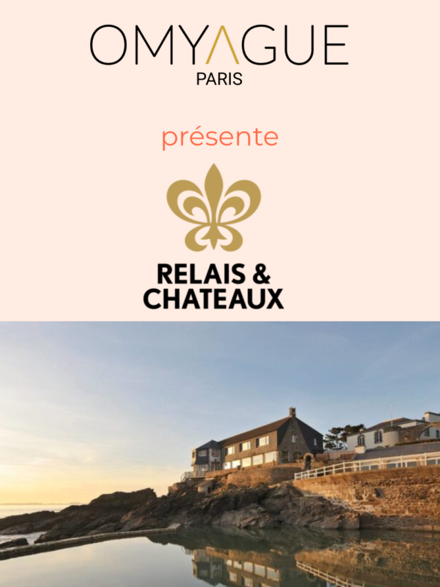 OMYAGUE & RELAIS & CHATEAUX (PARIS 2021)